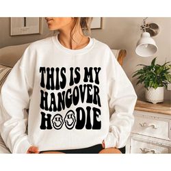 this is my hangover hoodie svg, adult humor svg, funny quote svg, funny retro svg, alcohol svg, hungover svg png eps, cr