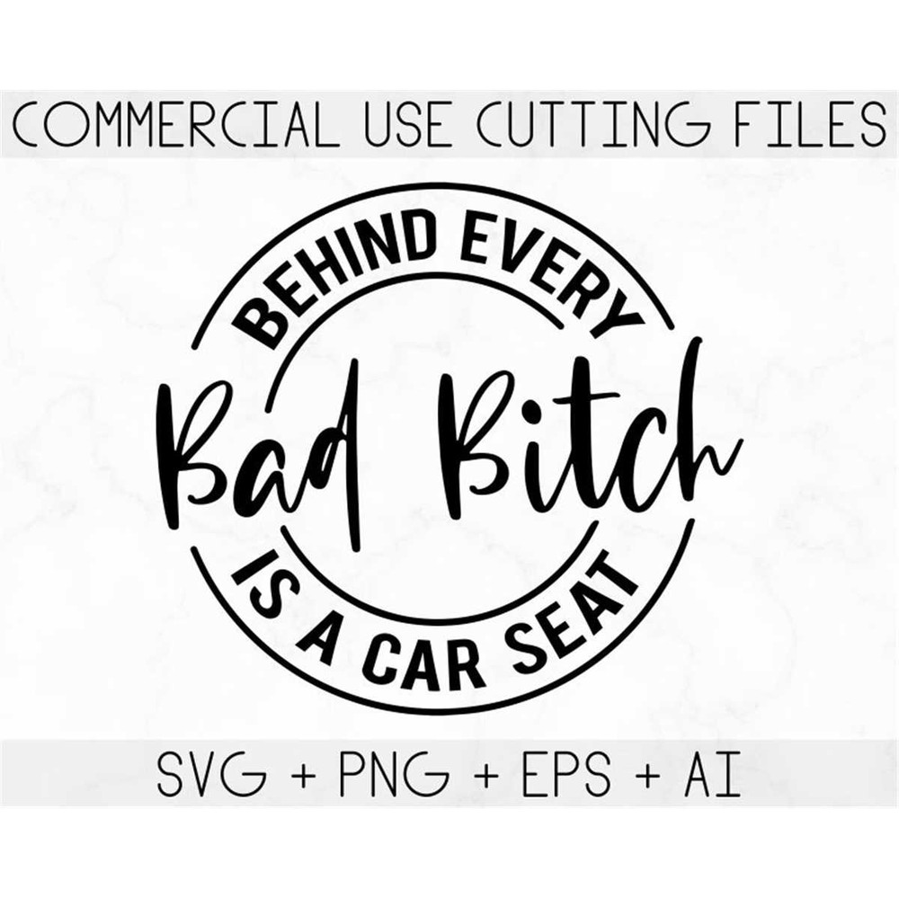 MR-38202321016-behind-every-bad-bitch-is-a-car-seat-svg-bad-bitch-svg-image-1.jpg