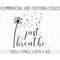 MR-38202321346-just-breathe-dandelion-svg-momlife-svg-just-breathe-svg-image-1.jpg