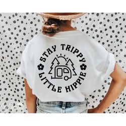 stay trippy little hippie svg, hippie svg, boho svg, cut files, sublimation