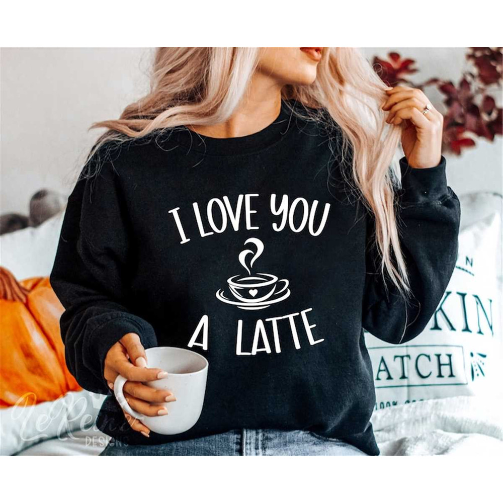 MR-38202325351-i-love-you-a-latte-svg-latte-svg-coffee-svg-valentines-day-image-1.jpg