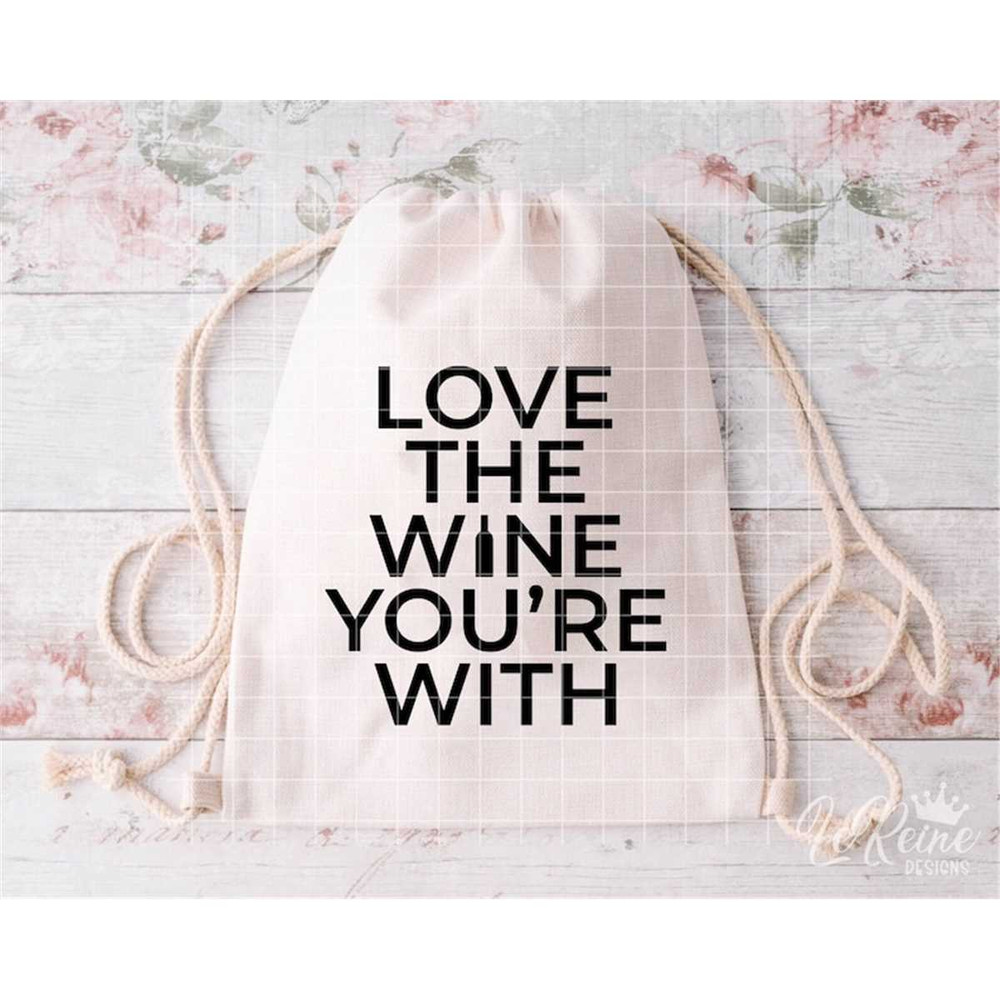 MR-3820233413-love-the-wine-youre-with-svg-files-for-silhouette-svg-image-1.jpg