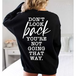 don't look back you're not going that way svg, inspirational, mental health, motivational, svg file for cricut or silhou