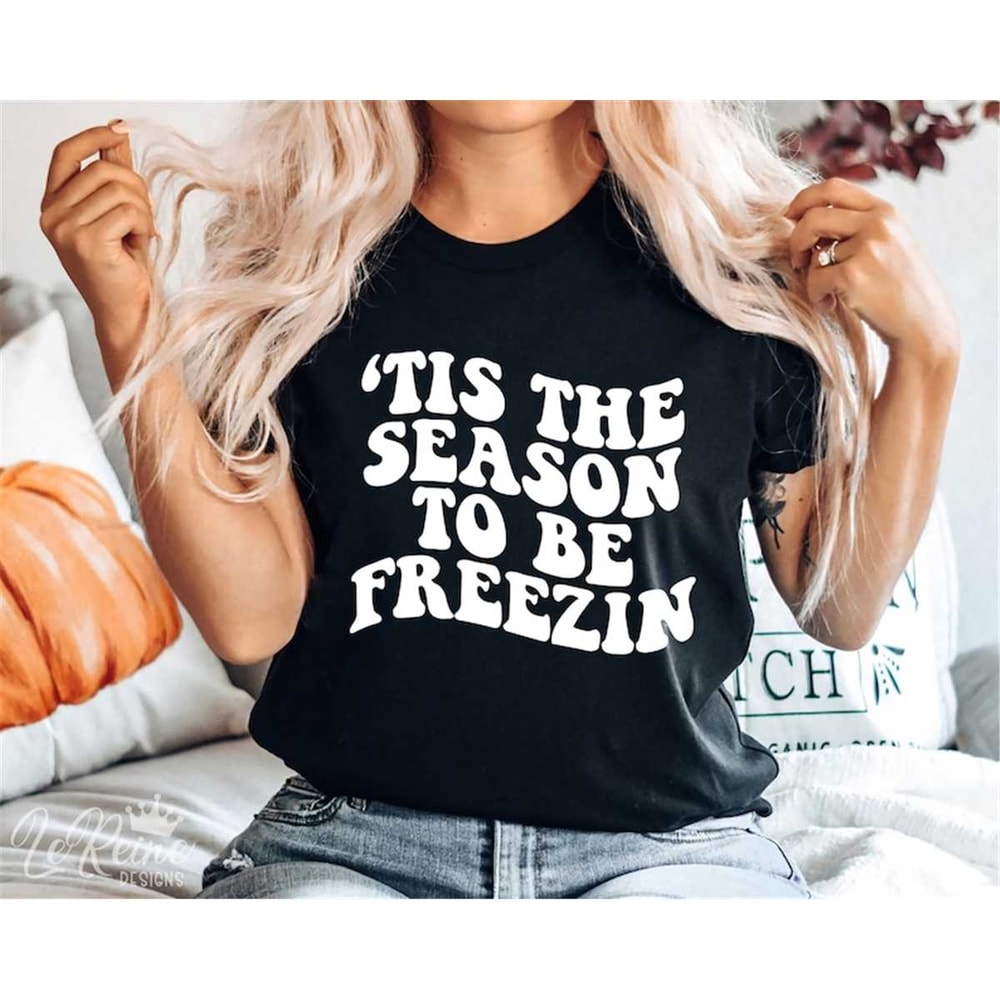 MR-38202343649-tis-the-season-to-be-freezin-svg-christmas-svg-funny-image-1.jpg