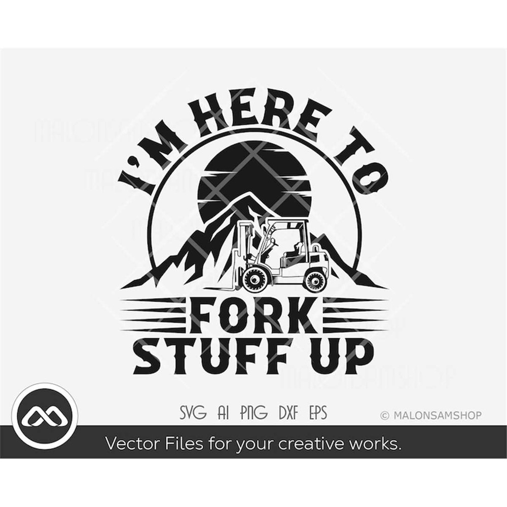 MR-38202362758-forklift-truck-svg-im-here-to-fork-stuff-up-forklift-image-1.jpg