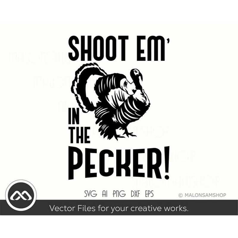 MR-38202372916-turkey-hunting-svg-shoot-em-in-the-pecker-turkey-image-1.jpg