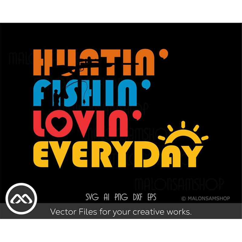 MR-38202374156-cool-fishing-hunting-svg-loving-everyday-fisherman-svg-image-1.jpg