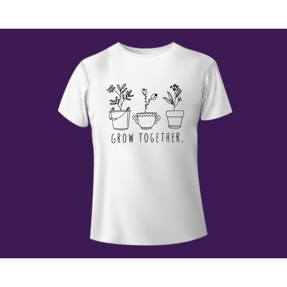 Grow Together Flower Shirt SVG,Positive Thoughts T-shirt Png,Svg,Positive Shirt Svg,Png,Plant Shirt Svg,Png,Mental Health T-Shirt Png,Svg - 2.jpg