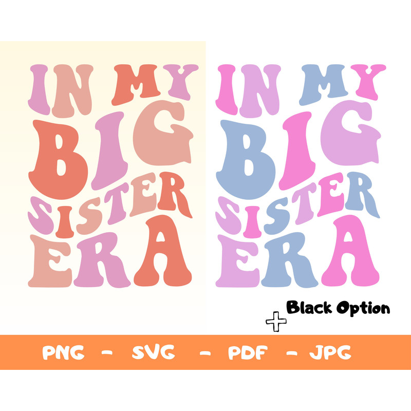 In my Big Sister Era Svg,Png,Big Sister Shirt Svg,Funny Toddler Svg,Big Sis Png,Trendy Kid Svg,Toddler Girl Big Sis Svg,Png,Kids Shirt Png - 1.jpg
