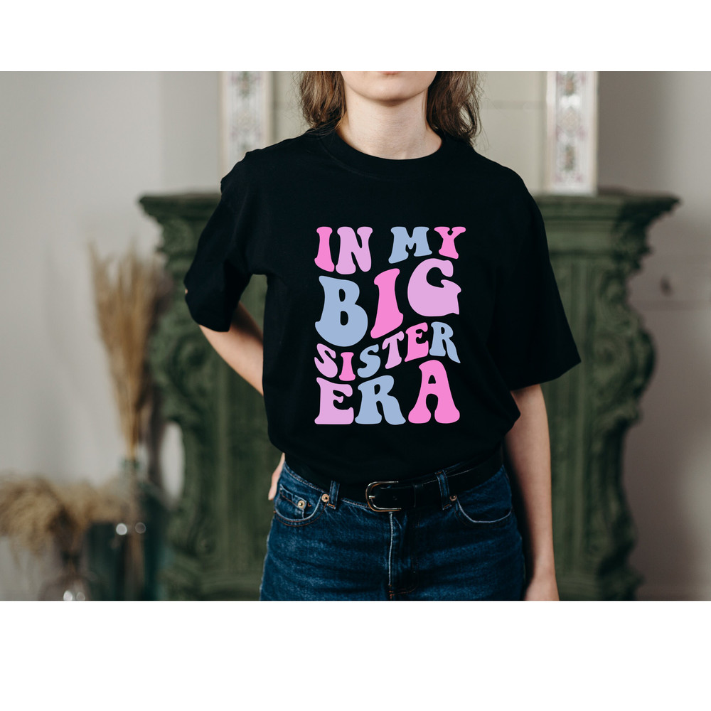 In my Big Sister Era Svg,Png,Big Sister Shirt Svg,Funny Toddler Svg,Big Sis Png,Trendy Kid Svg,Toddler Girl Big Sis Svg,Png,Kids Shirt Png - 2.jpg