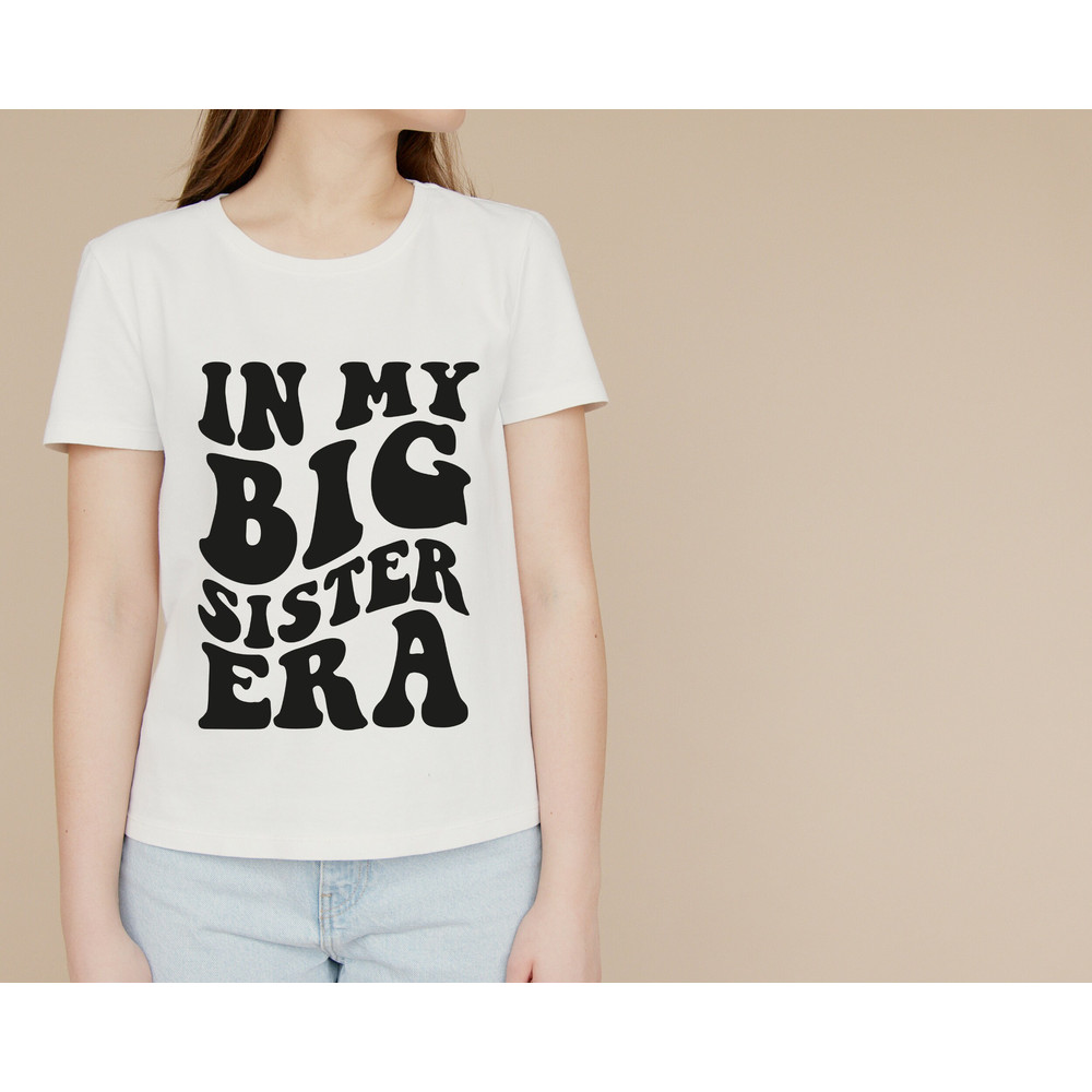 In my Big Sister Era Svg,Png,Big Sister Shirt Svg,Funny Toddler Svg,Big Sis Png,Trendy Kid Svg,Toddler Girl Big Sis Svg,Png,Kids Shirt Png - 6.jpg