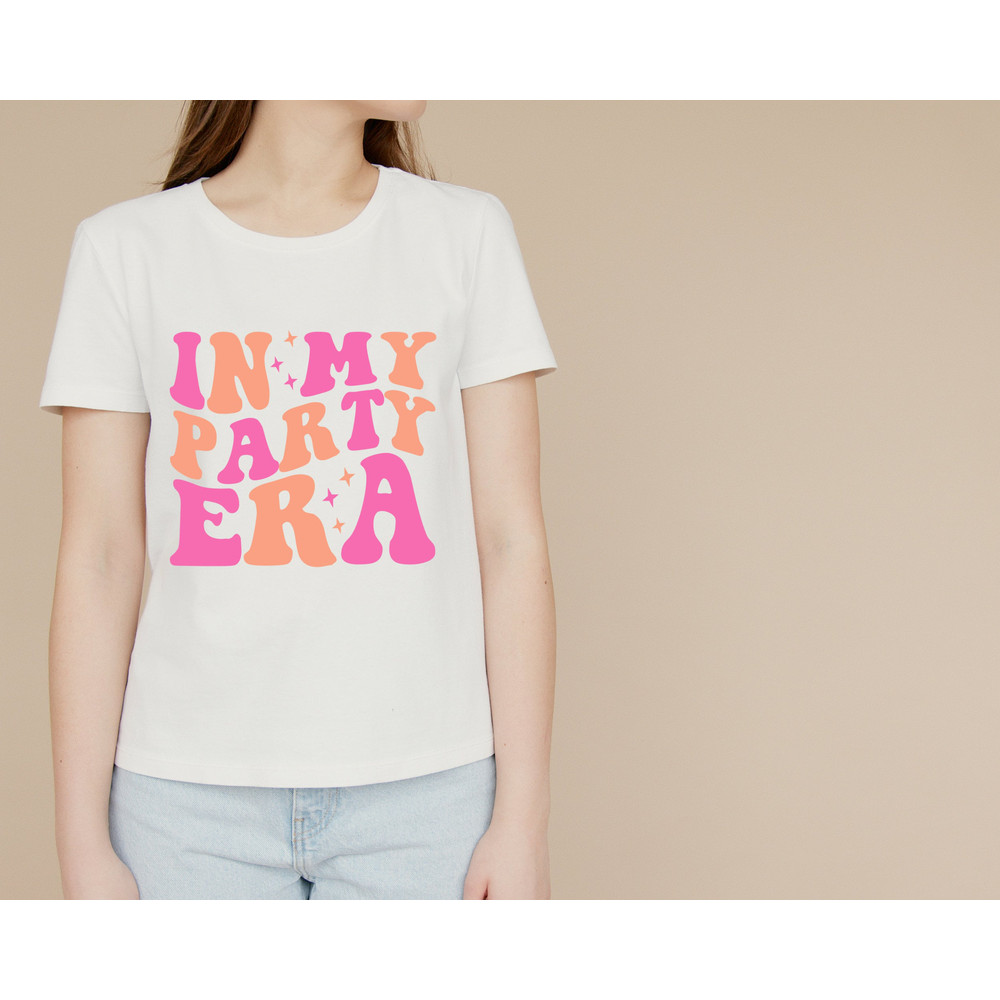 In My Party Era Svg,Party Era PNG,Bachelorette Party Svg,Party Shirt Png,Party Tee Svg,Party Svg,Lets Go Party Shirt Png,Wife Of The Party - 5.jpg