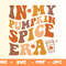 In My Pumpkin Spice Era SVG,Png,Pumpkin Spice Svg,Pumpkin Season Svg, Groovy Fall Shirt Png,Spice Girl Svg,Spice Girl Png,Cricut For File - 1.jpg