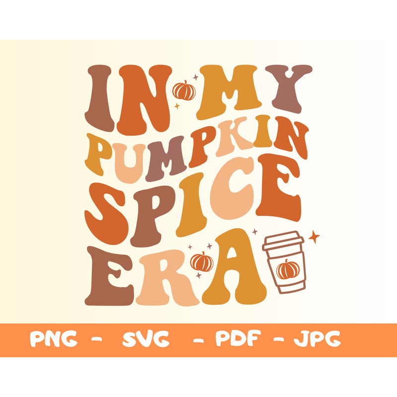 In My Pumpkin Spice Era SVG,Png,Pumpkin Spice Svg,Pumpkin Season Svg, Groovy Fall Shirt Png,Spice Girl Svg,Spice Girl Png,Cricut For File - 1.jpg