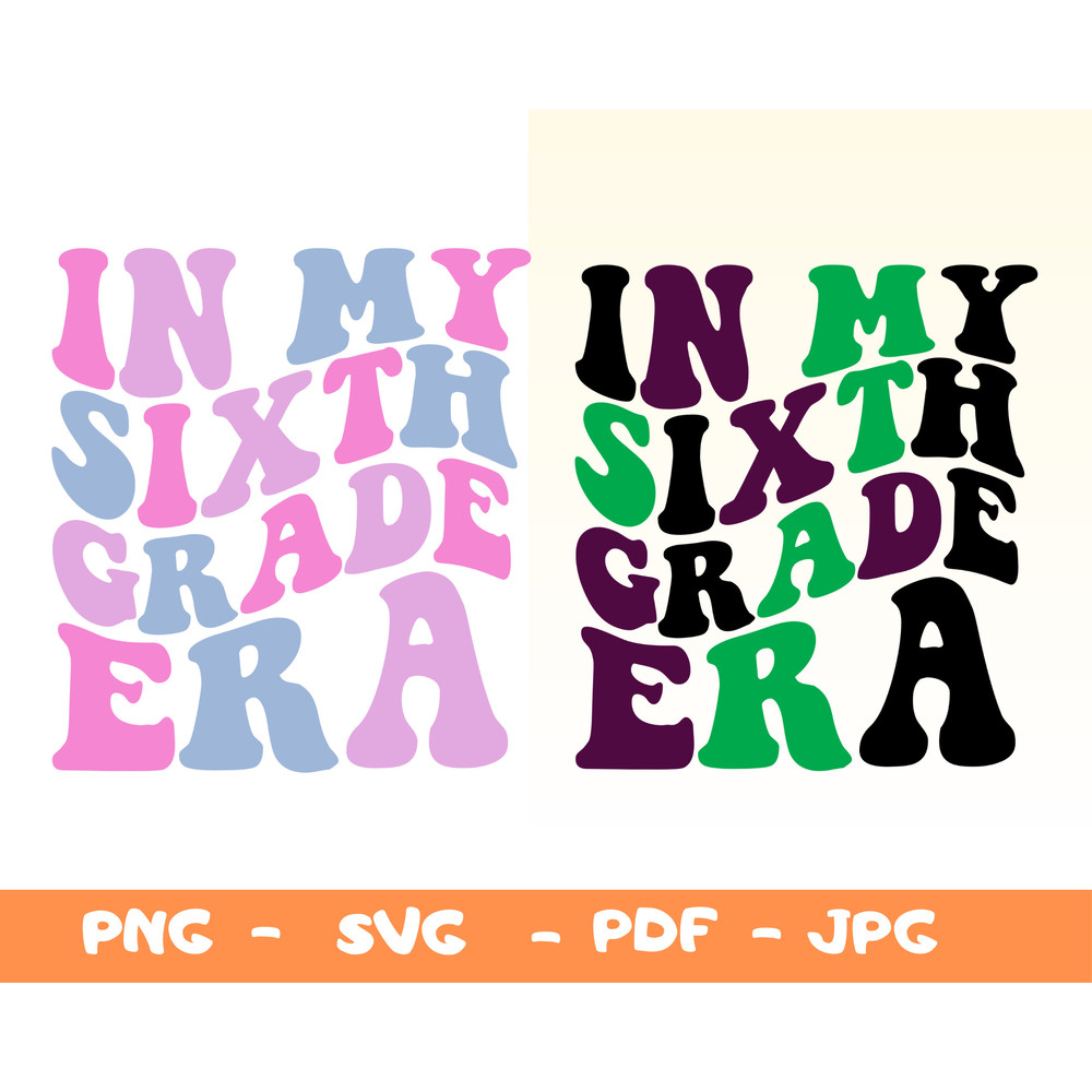 In my Sixth Grade Era PNG,SVG,Back to School Png,First day of school Png,First day of 6th Grade Png,Kid Back to School Elementary Svg,Png - 1.jpg
