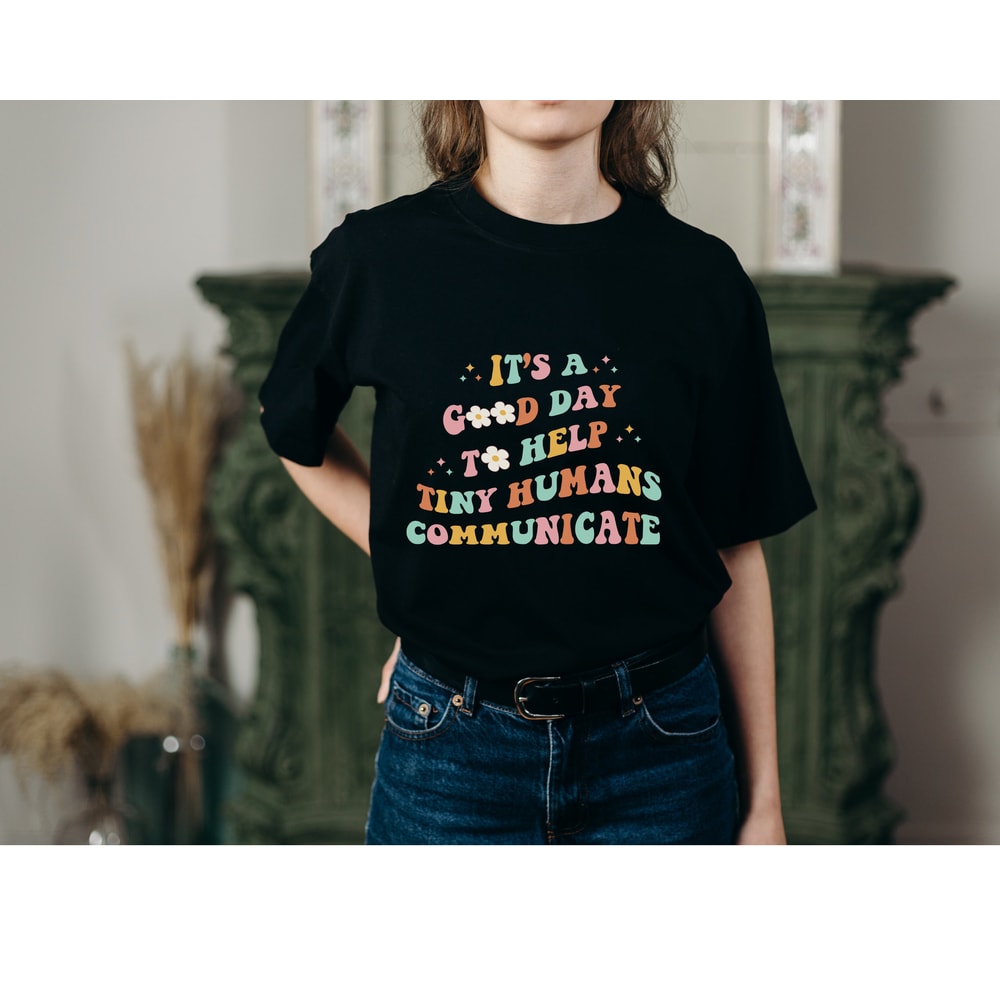 It's A Good Day To Help Tiny Humans Communicate Shirt SVG,SLP Svg,Gift For Therapist,SLP Therapy Shirt Svg,Speech Language Therapy Shirt Png - 2.jpg