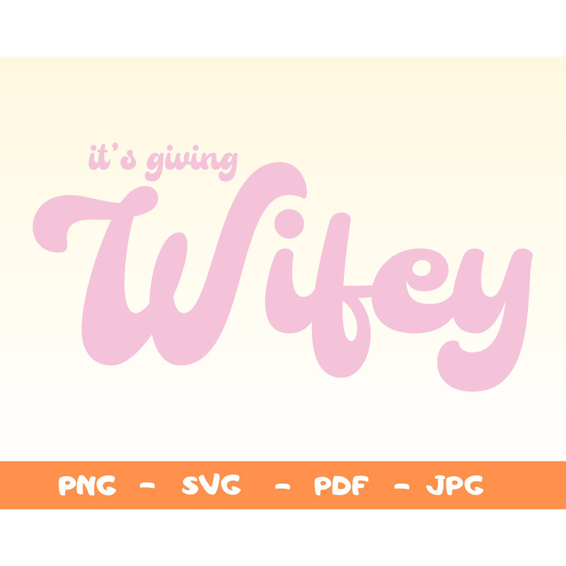 Its Giving Wifey Png SVG,Cute Bride to Be Shirt, Its Giving Wife Png,Svg,Bachelorette Party Gift Png,Svg, Honeymoon Engagement Gift Png,Svg - 1.jpg