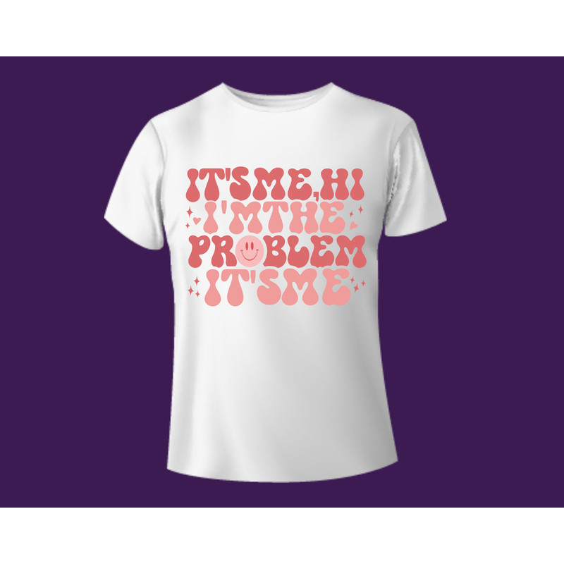 It's Me Hi I'm the Problem Png,Svg,Anti-Hero Svg,Taylor Swift Svg,Swiftie Svg,Anti Hero Png,Meet Me At Midnights Png,Taylor Swift Lyric Svg - 2.jpg