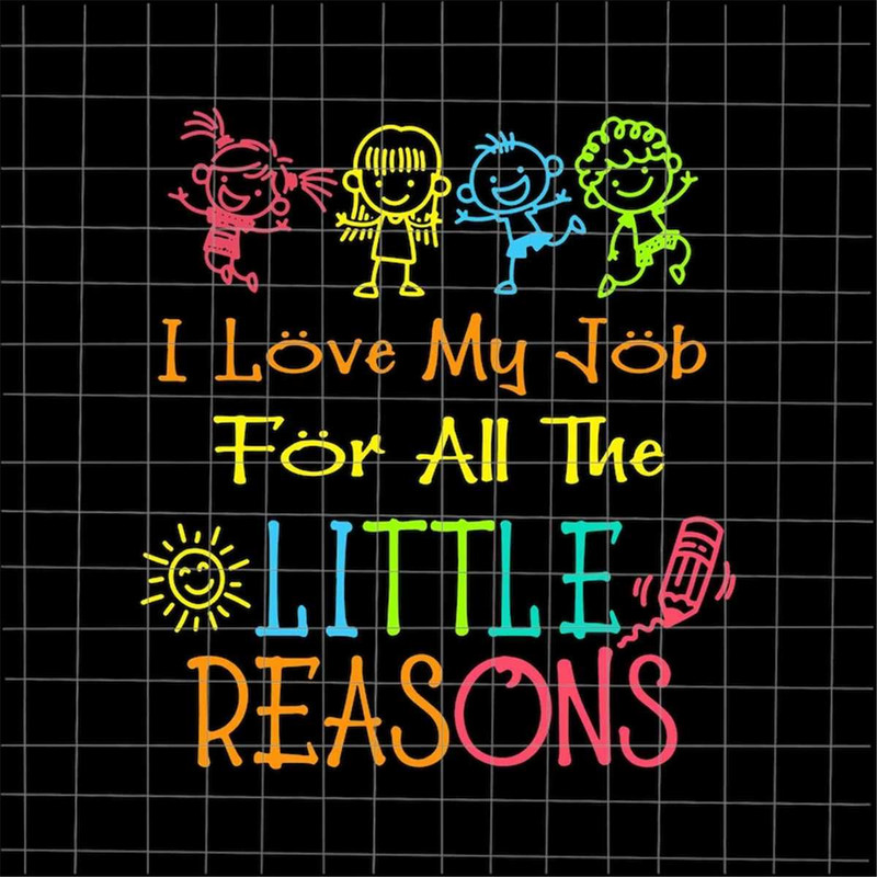 MR-38202381851-i-love-my-job-for-all-the-little-reasons-svg-daycare-teacher-image-1.jpg