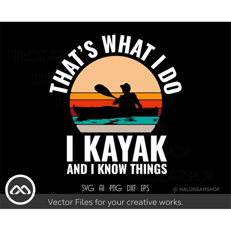 MR-38202382615-kayak-svg-thats-what-i-do-kayak-svg-kayaking-svg-image-1.jpg