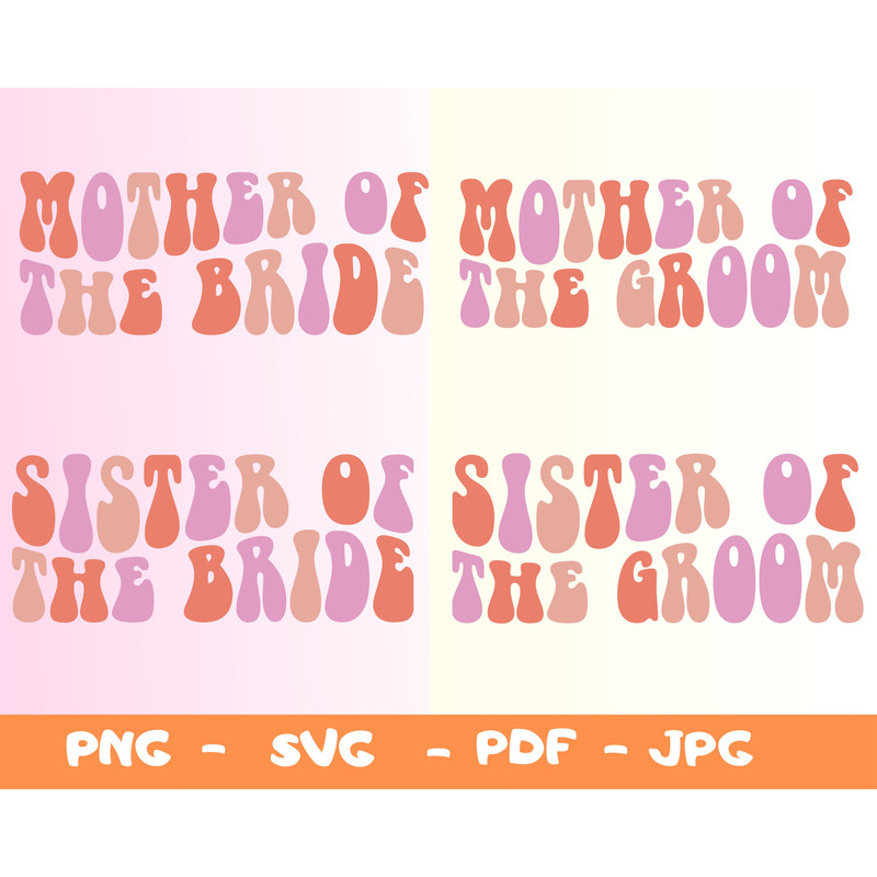 Mother of the Bride & Mother of Groom SVG,Bridal Svg,Sister of The Bride Png,Sister of The Groom Png, Bridal Party Svg,Wedding Party Svg,Png - 1.jpg