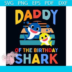 daddy of the birthday shark svg, fathers day svg, birthday svg, birthday dad svg, birthday shark svg, shark doo svg, dad