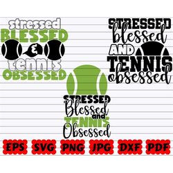 stressed blessed and tennis obsessed svg | stressed blessed svg | tennis obsessed svg | stressed svg | blessed svg | obs