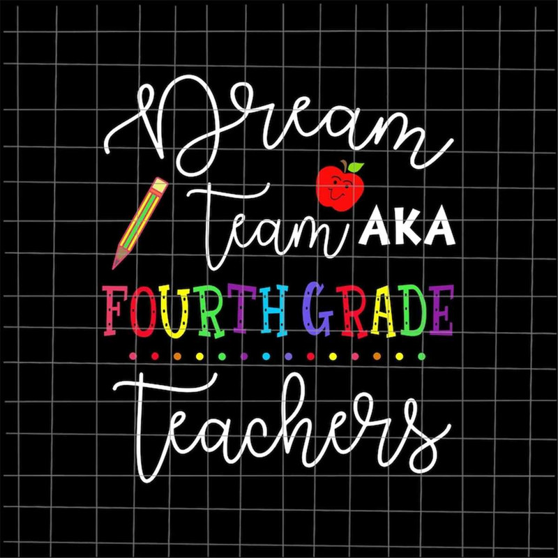 MR-38202385922-dream-team-fourth-grade-teachers-svg-back-to-school-4th-grade-image-1.jpg