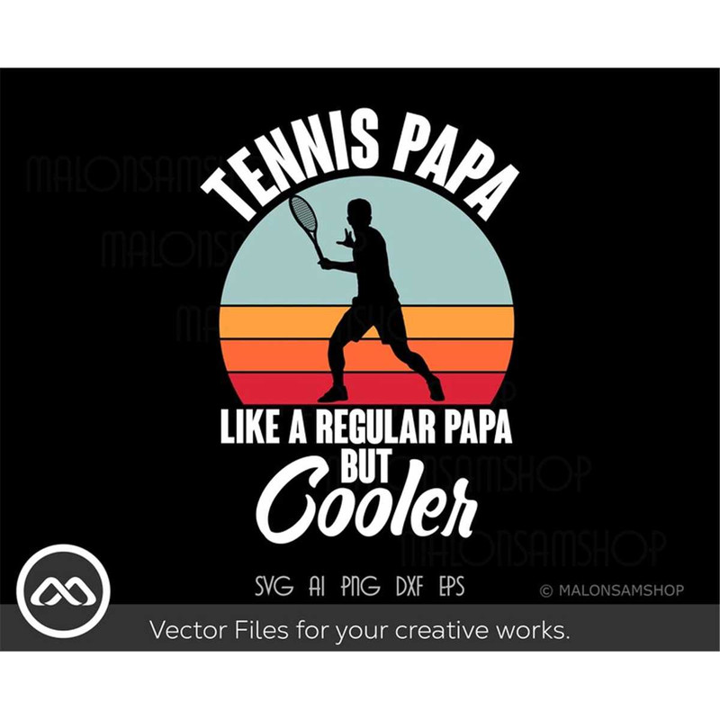 MR-3820239116-tennis-papa-like-a-regular-papa-but-cooler-tennis-svg-image-1.jpg