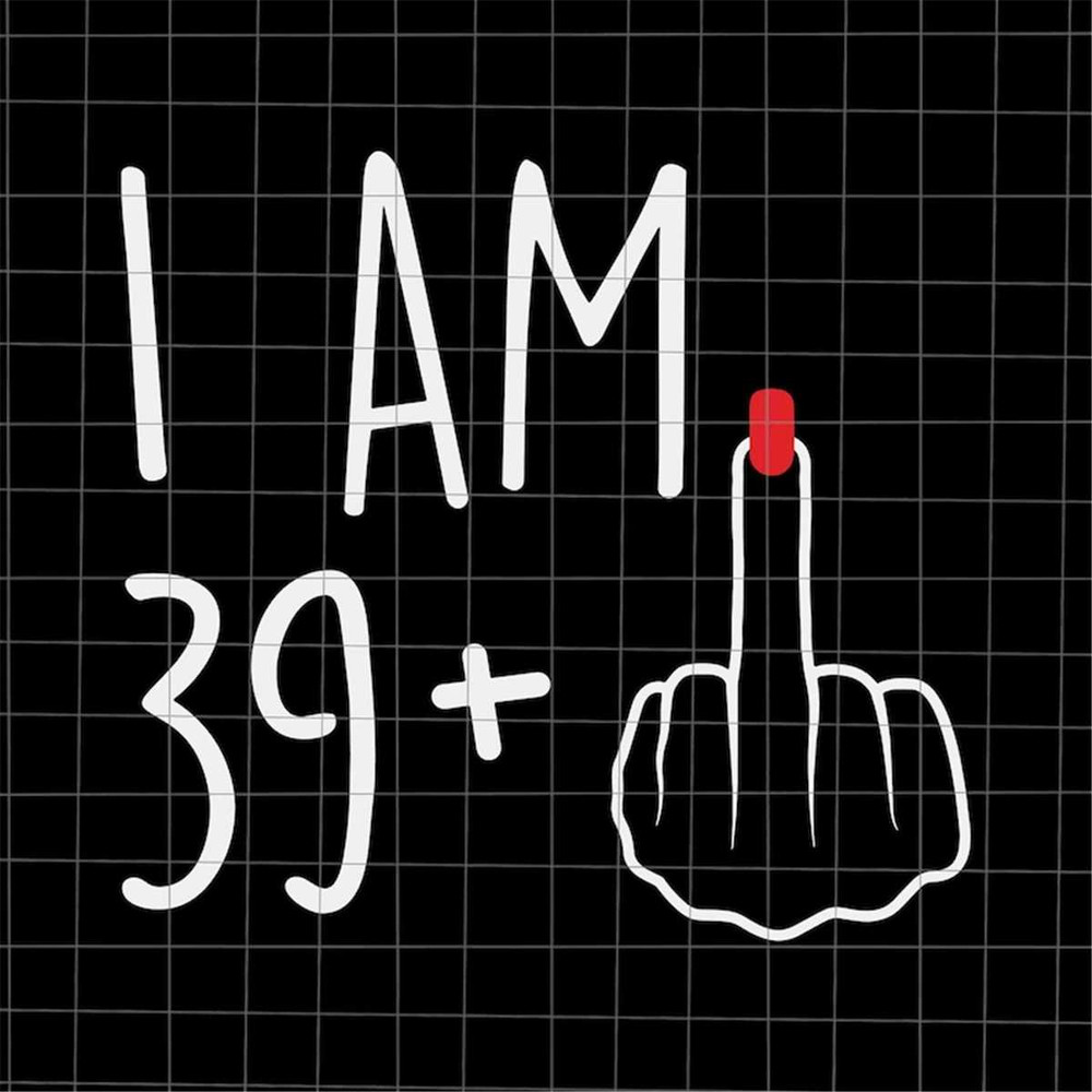 MR-38202391237-i-am-39-plus-1-svg-woman-40th-birthday-svg-birthday-girl-image-1.jpg