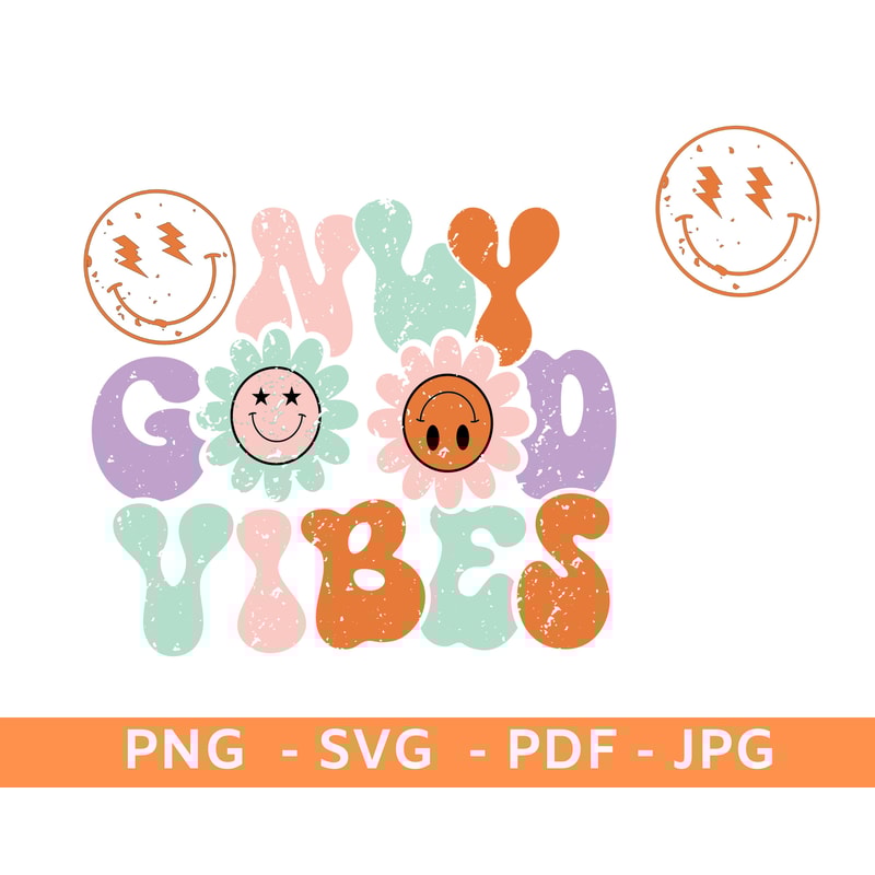 Only Good Vibes Smiley T-Shirt Png,Words On Back T-Shirt,Trendy T-Shirt,Retro Shirt Png,Good Vibes Only Svg,Retro Svg,Positive Vibes Tee Svg - 1.jpg
