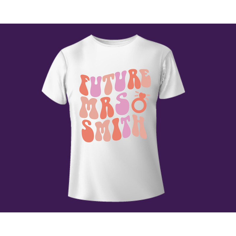 Personalized Future Mrs Shirt Svg,Wedding Svg,Custom Bride Svg,Bride Png,Bachelorette Png,Engagement Gift for Her,Getting Married Png,Cricut - 2.jpg