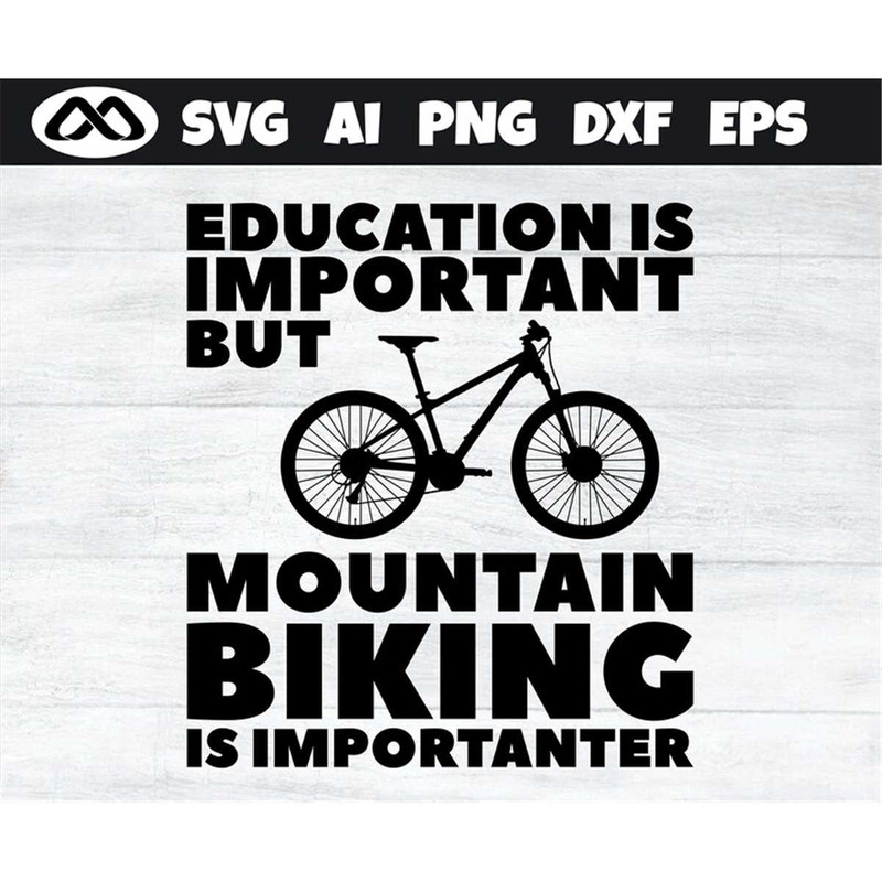 MR-38202392335-mountain-bike-svg-education-is-important-but-mountain-biking-image-1.jpg