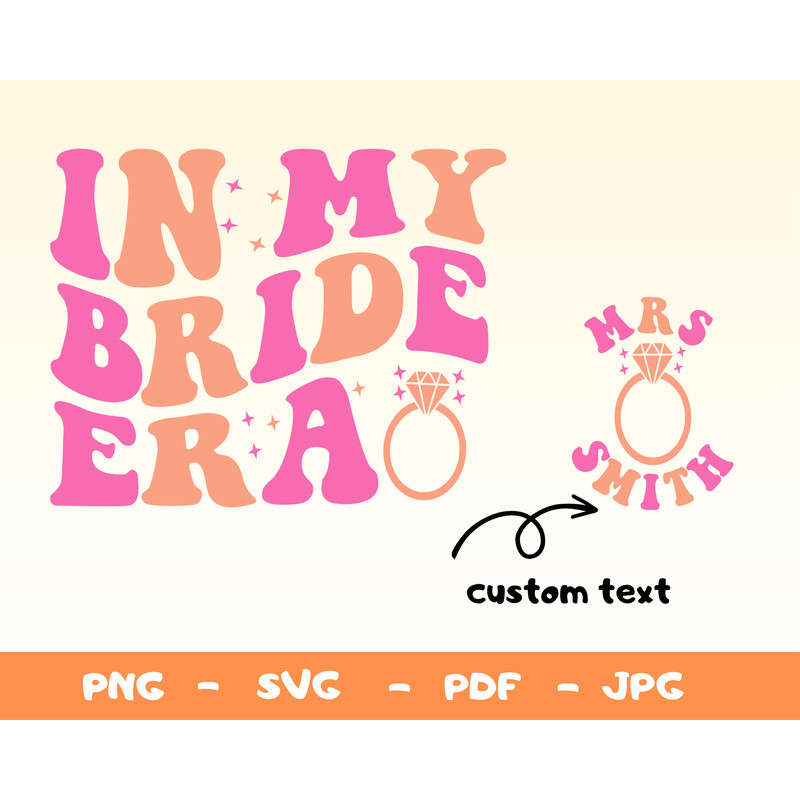 Personelized In My Bride Era SVG,Wed Gift,Bride Png,Getting Married Png,In My Bride Era Svg,Bachelorette Party Svg,Bride Era Png,Bride Svg - 1.jpg