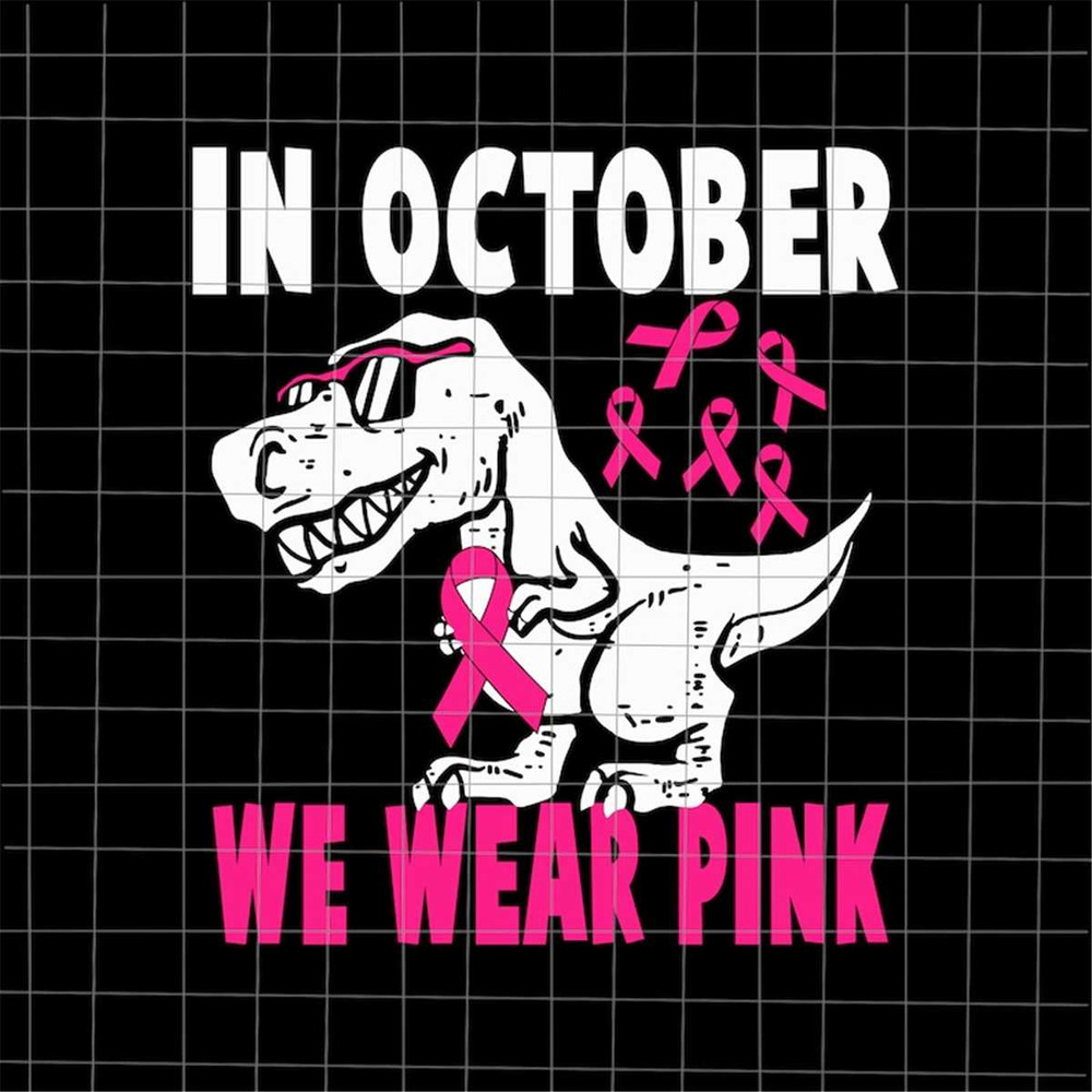 MR-38202393229-in-october-we-wear-pink-dinosaur-svg-dinosaur-breast-cancer-image-1.jpg
