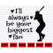 MR-3820239341-ill-always-be-your-biggest-fan-svg-biggest-fan-svg-image-1.jpg