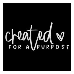 created for a purpose svg, christian svg, self love, easter svg, worthy svg
