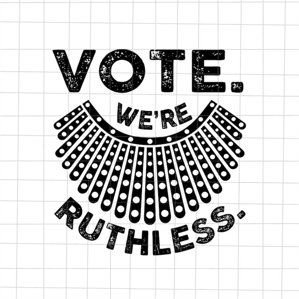 MR-3820239404-vote-we-are-ruthless-svg-pro-roe-1973-svg-prochoice-svg-image-1.jpg