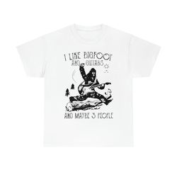 i like bigfoot and guitars and maybe 3 people t-shirt