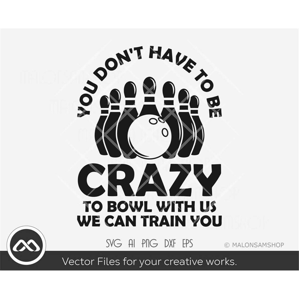 MR-38202394237-bowling-svg-you-dont-have-to-be-crazy-bowling-svg-image-1.jpg