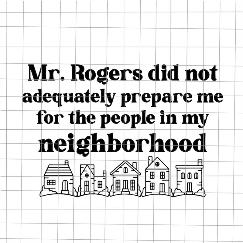 MR-38202394832-mrrogers-did-not-adequately-prepare-me-for-the-people-in-my-image-1.jpg