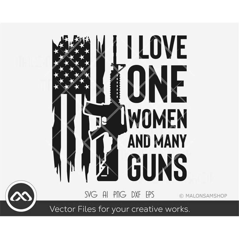 MR-38202395038-i-love-one-women-and-many-guns-gun-svg-top-gun-svg-cut-file-image-1.jpg