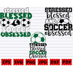 stressed blessed and soccer obsessed svg | stressed blessed svg | soccer obsessed svg | stressed svg | blessed svg | obs