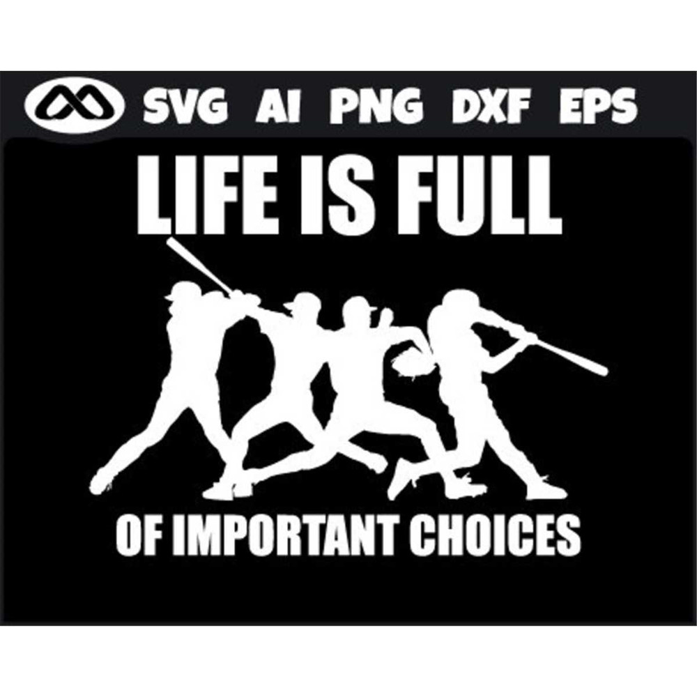 MR-38202395523-cool-baseball-svg-life-is-full-of-important-choices-baseball-image-1.jpg