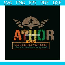 fathor noun like a dad just way mightier svg, fathers day svg, fathor svg, noun svg, mightier svg, dad svg, dad life svg