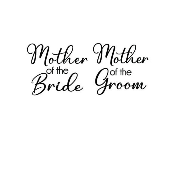 Mother of the Bride SVG - Mother of the Groom SVG - Wedding party SVG - Bridal Party Svg - Bride - Cricut Cut Files - Digital Download - 1.jpg