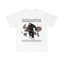 bigfoot squatch hates monday t-shirt