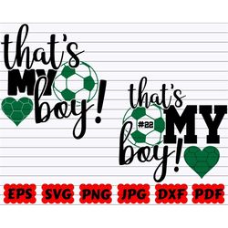 that's my boy svg | my boy svg | boy svg | boy mom svg | mama's little man svg | baby boy svg | soccer cut file | soccer