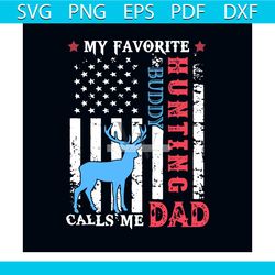 my favorite hunting buddy calls me dad svg, fathers day svg, happy fathers day svg, dad svg, daddy svg, deer svg, buddy