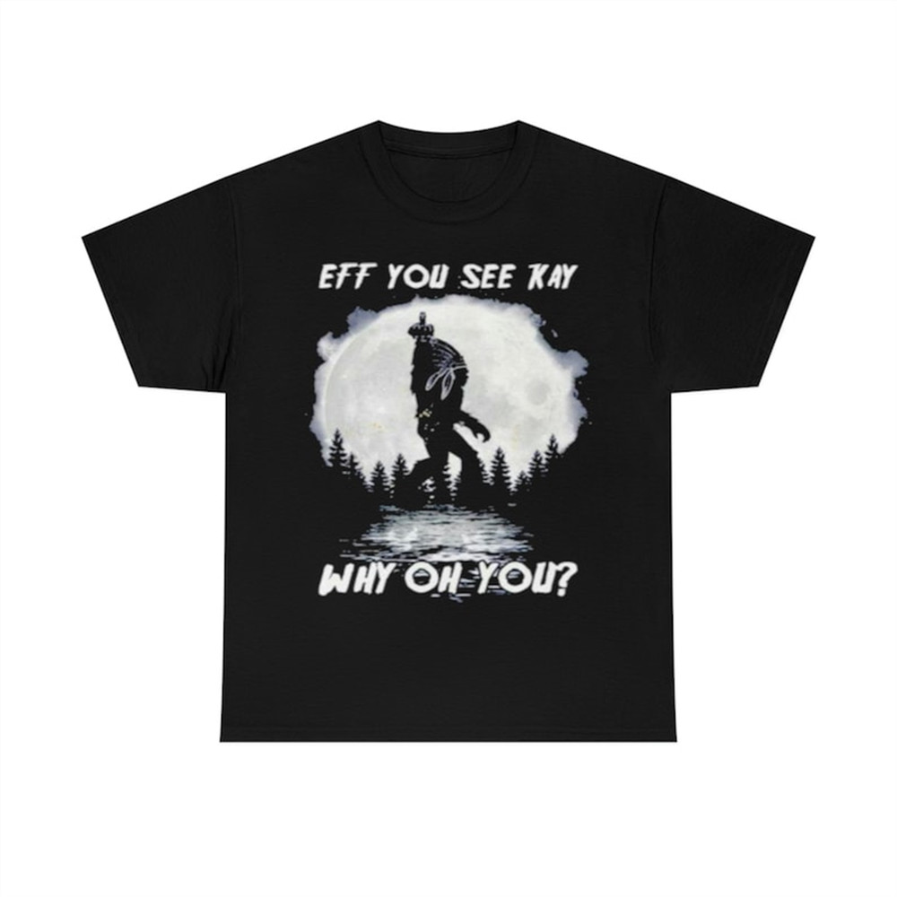 MR-38202310431-bigfoot-native-american-eff-you-see-kay-why-oh-you-moon-image-1.jpg